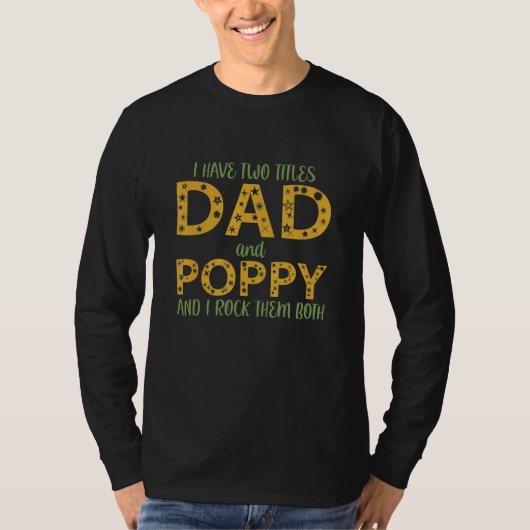 Mannen heb ik twee titels, pa en papaver, ik gooi t-shirt (Voorkant)