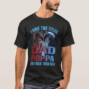 Mannen heb ik twee titels pa en popa Wolf en sleep T-shirt