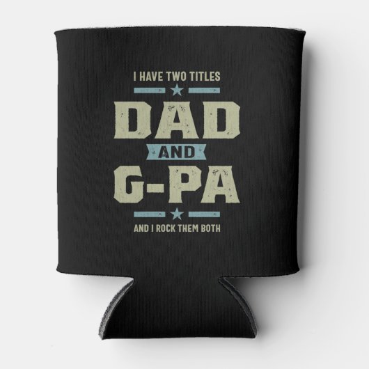 Mannen heb ik twee titels vader en G-Pa Blikjeskoeler (Voorkant)