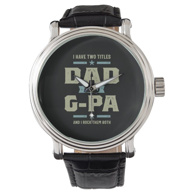 Mannen heb ik twee titels vader en G-Pa Horloge (Voorkant)