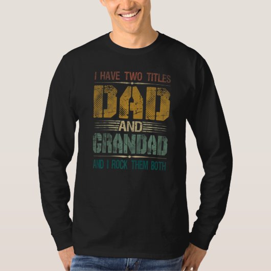 Mannen heb ik twee titels vader en grootvaders da t-shirt (Voorkant)