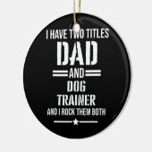 Mannen heb ik twee titels vader en hond trainer gr keramisch ornament (Links)