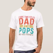 Mannen heb ik twee titels vader en Pop vader T-shirt (Voorkant)