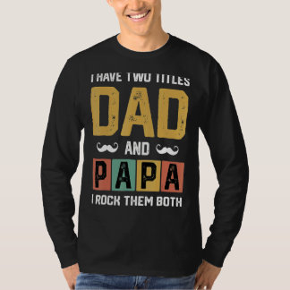 Mannen heb ik twee titels vader en vader D T-shirt