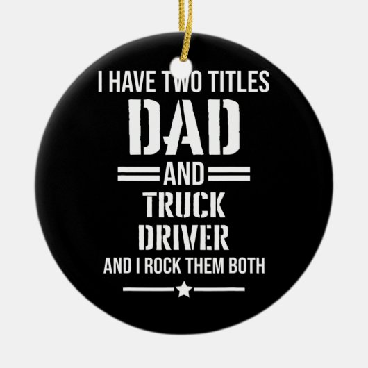 Mannen heb ik twee titels vader en vrachtwagenchau keramisch ornament (Voorkant)