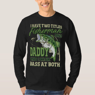 Mannen heb ik twee titels voor de visserij op papp t-shirt