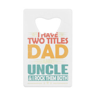 Mannen heb ik twee titels voor papa en oom Funny F Creditkaart Flessenopener