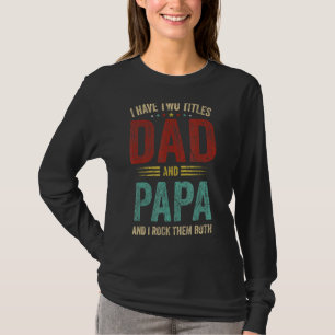 Mannen heb ik twee titels voor papa en Papa Funny T-shirt