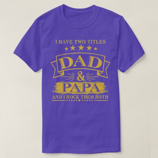 Mannen heb ik twee titels voor papa en Papa Funny  T-shirt (Design voorkant)
