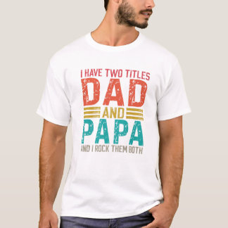 Mannen heb ik twee titels voor papa en papa t-shirt
