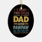 Mannen heb ik twee titels voor papa en Pawpaw Funn Keramisch Ornament (Rechts)
