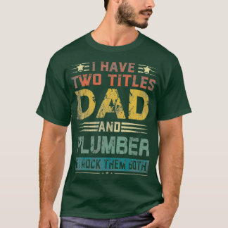 Mannen heb ik twee titels voor papa en Plumber Fun T-shirt