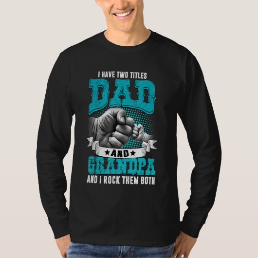 Mannen heb ik twee titels voor vader en opa vader  t-shirt (Voorkant)