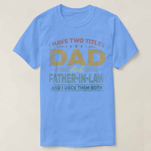 Mannen heb ik twee titels voor vader en vader. t-shirt (Design voorkant)