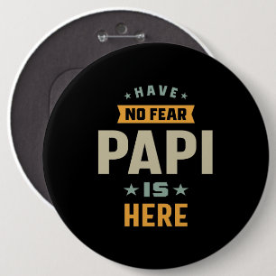 Mannen hebben geen angst dat Papi er is - vaders c Ronde Button 6,0 Cm