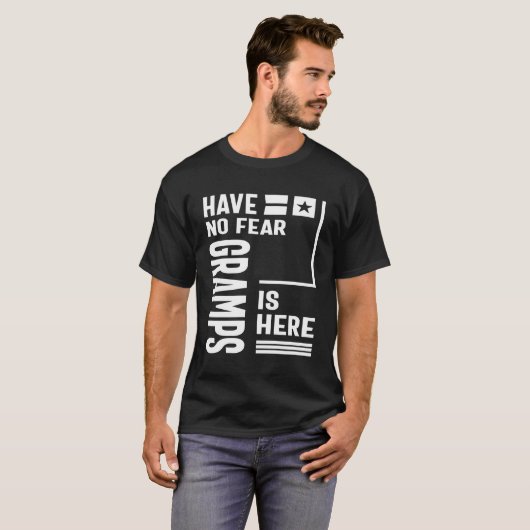 Mannen hebben geen angst dat ze hier opa gift t-shirt (Voorkant volledig)