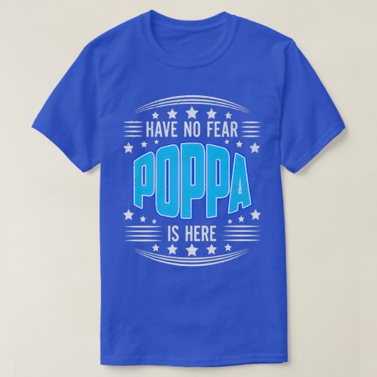 Mannen hebben geen angst voor papoppa hier opa vad t-shirt (Design voorkant)