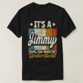 Mannen het is een Jimmy die je niet zou begrijpen T-shirt (Design voorkant)