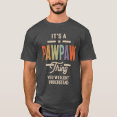 Mannen Het is een pawpaw die grappige pa opa T-shirt (Voorkant)