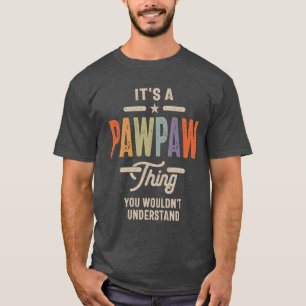 Mannen Het is een pawpaw die grappige pa opa T-shirt
