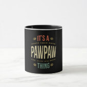 Mannen Het is een PawPaw Thing Grandpa Father Gift Mok (Midden)
