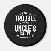 Mannen Het is mijn oom's Faut Father Gift Magneet (Voorkant)