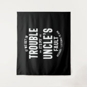 Mannen Het is mijn oom's Faut Father Gift Wandkleed (Voorkant)