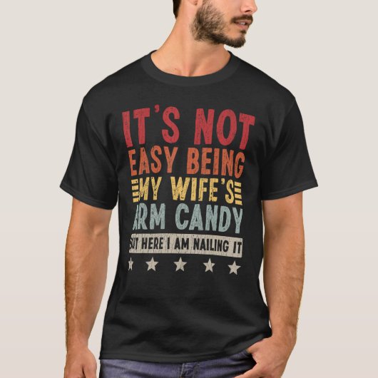 Mannen Het is niet gemakkelijk om mijn vrouw's arm T-shirt (Voorkant)