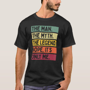 Mannen het Man de mythe de Legende nope het is all T-shirt