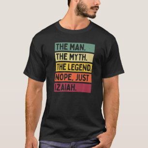 Mannen het Man de mythe de legendnope alleen izaia T-shirt
