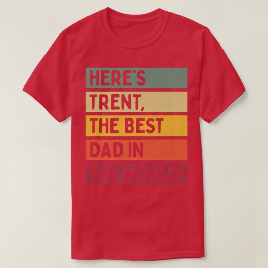 Mannen hier is Trent De beste vader ter wereld T-shirt (Design voorkant)