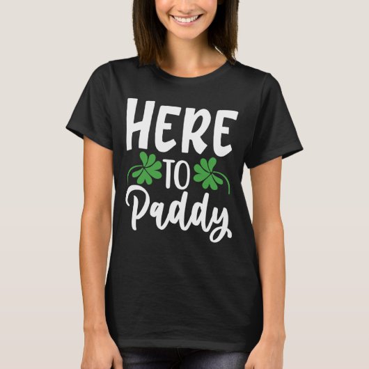 Mannen hier om Paddy Gezegde St Patricks Day Party T-shirt (Voorkant)