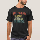 Mannen  hond Pap Man Myth Legend S. Bulldog Da T-shirt (Voorkant)