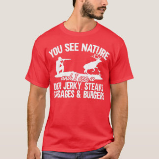 Mannen honger je ziet Natuur grappige jacht T-shirt