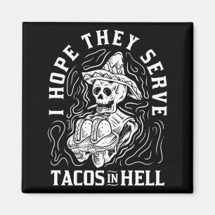 Mannen hopen dat ze taco's serveren in de hel Hall Magneet