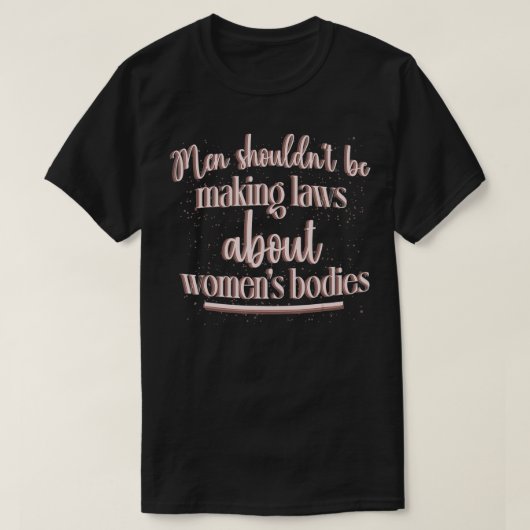 Mannen houden je wetten uit mijn lichaam abortus P T-shirt (Design voorkant)