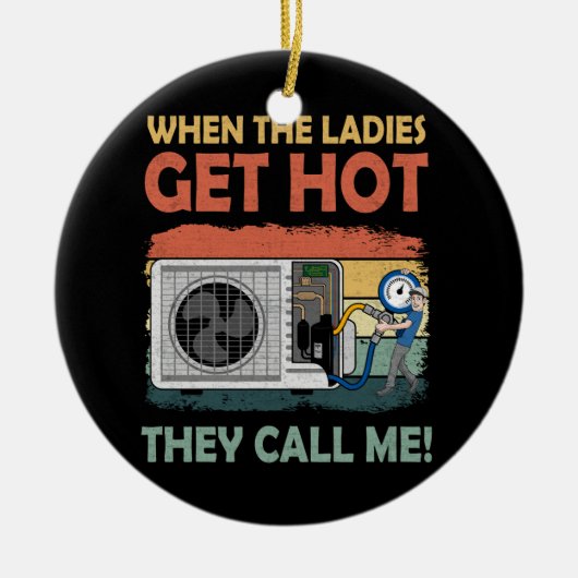 Mannen HVAC Grappig als de dames warm worden belle Keramisch Ornament (Voorkant)