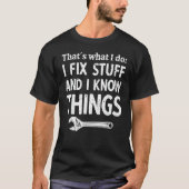 Mannen I Fix Stuff en ik ken dingen die mechanisch T-shirt (Voorkant)