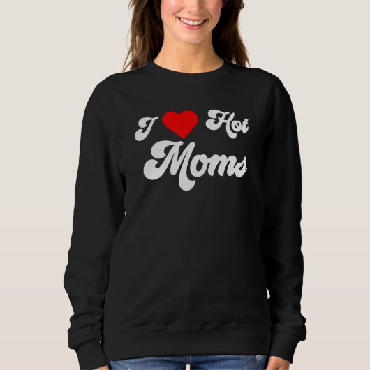 Mannen I Love Hot Moms Trui (Voorkant)