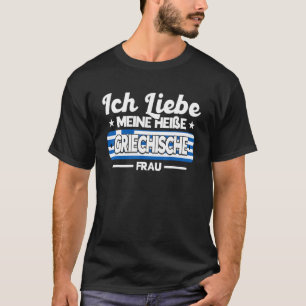 Mannen I Love My Hot Griekse Wife Greece T-shirt