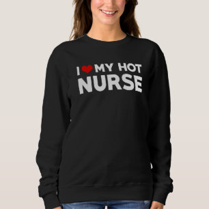 Mannen I Love My Hot Husband Neurse Fiance Trui