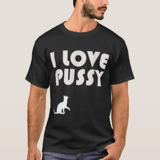 Mannen I Love Pussy T-shirt