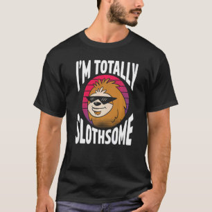 Mannen I m. Totdat Slothsome Love Sloths Cute Slot T-shirt