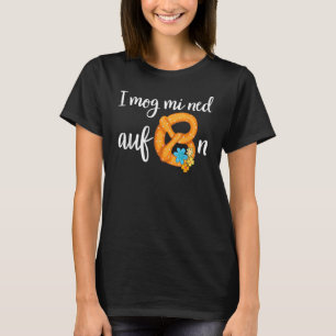 Mannen I Mog Mi Ned Aufbrezeln Volksfest Bier Dirn T-shirt