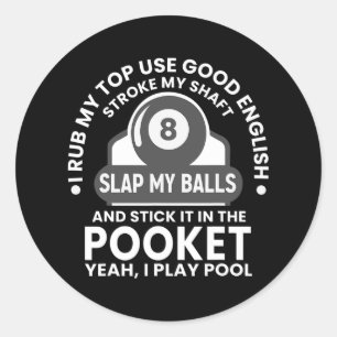 Mannen I Rub My Tip I Play Pool Funny Pool Billiar Ronde Sticker