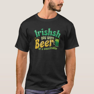 Mannen Ier zei dat je bier of een vaccinator was - T-shirt