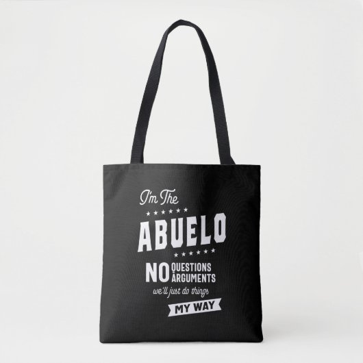 Mannen Ik ben de Abuelo zonder vragen Argumenten Tote Bag (Voorkant)