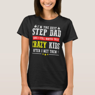 Mannen ik ben de beste stepdad omdat ik nog steeds t-shirt