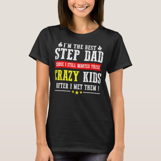 Mannen ik ben de beste stepdad omdat ik nog steeds t-shirt (Voorkant)