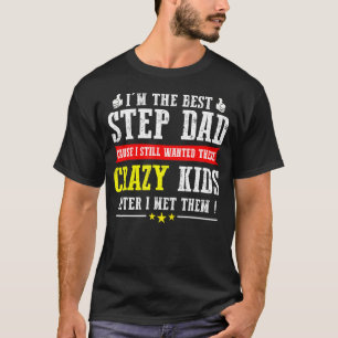 Mannen ik ben de beste stepdad omdat ik nog steeds t-shirt